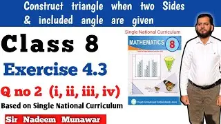 Class 8 Exercise 4.3 Q no 2 SNC Maths Construct triangle when two Sides & included angle are given