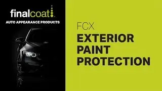 Final Coat Automotive Appearance Products - FCX  Exterior Paint Protection