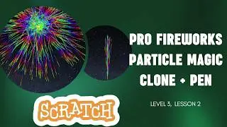 Advanced Particle Effects in Scratch: How to Create Realistic Fireworks Using Clone and Pen Layers