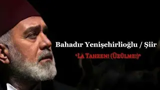 La Tahzen! (Üzülme!) - Bahadır Yenişehirlioğlu