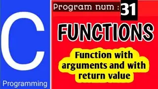 C PROGRAMS IN TELUGU || FUNCTIONS WITH ARGUMENTS & WITH RETURN VALUE