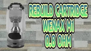 REBUILD WENAX M1 CARTRIDGE V2