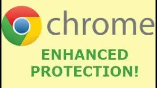 how to turn on enhanced protection in chrome