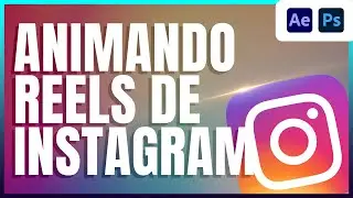 Animando Reels de Instagram - Proceso & Tutorial