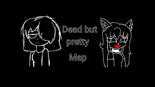 Dead But Pretty MAP