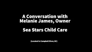 A Conversation with Melanie Jame, Owner Sea Stars Child Care
