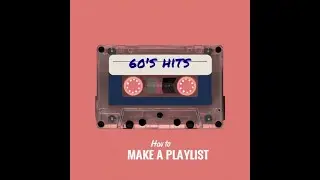 Creating and Editing Playlists