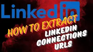 How to Export LinkedIn Connections and Get Their URL Links | Step-by-Step Guide 