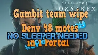 Gambit no SLEEPER NEEDED Deny 48 motes in 1 portal SORRYnotSORRY SpartyGuides