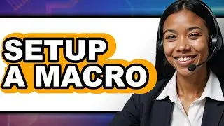 How to Setup a Macro (Full Guide)