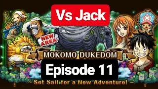 OPTC Mokomo Dukedom Episode 11 (Jack Story)