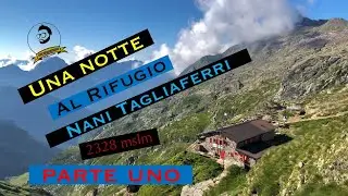 Una notte al Rifugio Nani Tagliaferri (parte 1) #Escursione: #Rifugiotagliaferri