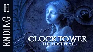 Clock Tower: The First Fear | Прохождение | Концовка H