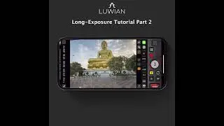 Long-Exposure Tutorial Part 2 - Luwian iPhone Academy of Photography