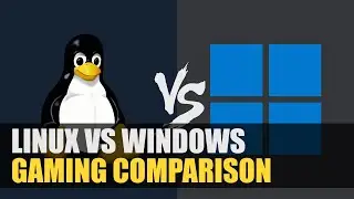 Linux vs Windows | Gaming Comparison