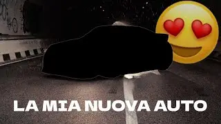LA MIA NUOVA MACCHINA! 😍