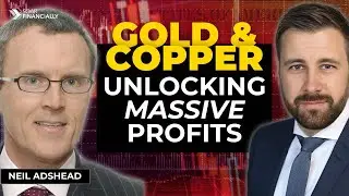 GOLD & COPPER - How To Generate HUGE Gains | Neil Adshead