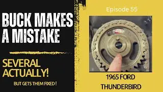 Buck Makes a Mistake...well several - 1965 Ford Thunderbird - Ep. 55