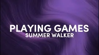 Summer Walker-Playing Games (lyrics) did I ever ask you to take me shopping in Paris