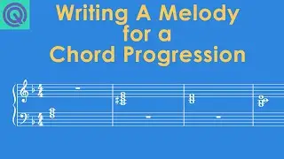 How To Write A Melody for a Chord Progression