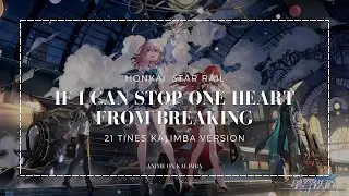 If I Can Stop One Heart From Breaking - Honkai Star Rail | Kalimba App Cover with Tabs