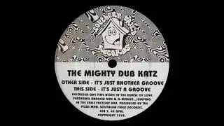 Mighty Dub Katz - It's Just Another Groove (1997)
