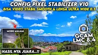 CAN MAKE STABLE VIDEO & WIDE LENS 0.5 🔥 CONFIG GCAM LMC 8.4 THE LATEST CONFIG STABILIZER