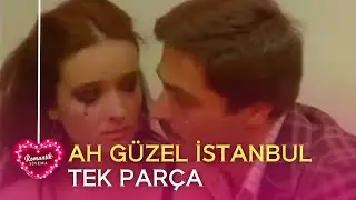 AH BEAUTIFUL ISTANBUL | Kadir İnanır & Müjde Ar | Watch Classic Turkish Film