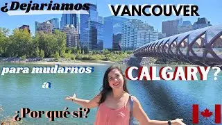 Por qué mudarse a Calgary en lugar de Vancouver: descubre las razones | #MarquesitasconMaple