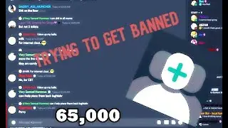 Trying to get banned form random discord servers!!