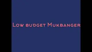 Low budget mukbangers kid| First mukbang video