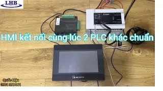 HMI KẾT NỐI CÙNG LỨC VỚI 2 PLC KHÁC CHUẨN QUA 1 CỔNG COM | LHB