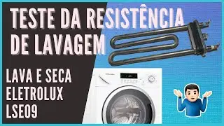Como Testar a Resistência de Lavagem Lava e Seca Eletrolux LSE09