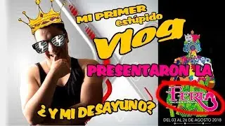 Mi primer VLOG. SANDRIA EN LA PRESENTACION DE LA FENAPO 2018