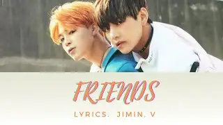 BTS (방탄소년단) Jimin & V - Friends (Easy Lyrics)