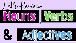 Let's Review NOUNS, VERBS, & ADJECTIVES {Grammar}