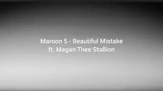 Maroon 5 - Beautiful Mistakes (Lyrics) ft.  Megan Thee Stallion