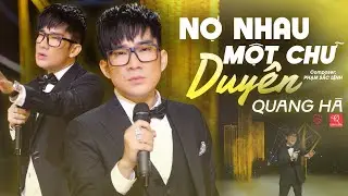 NỢ NHAU MỘT CHỮ DUYÊN | QUANG HÀ