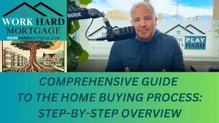 Comprehensive Guide to the Home Buying Process: Step-by-Step Overview