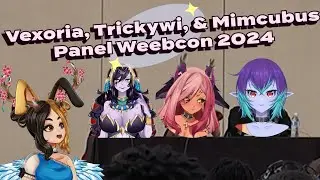 Vtuber Panel Vexoria, Trickywi, and Mimcubus Ruin Easter! Weebcon2024