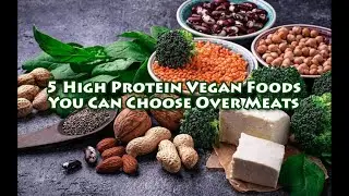 5 High Protein Vegan Foods You Can Choose Over Meats