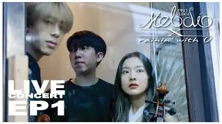 Live Concert Melodio X Rainin' With U / EP1