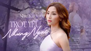NHƯ Ý- TRÓT YÊU NHƯNG NGẠI ( Cover )
