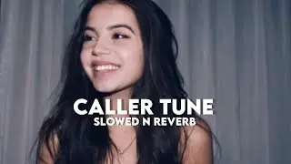 Caller Tune (Slowed n Reverb)