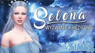 🌙 RAVENA - Selena WYZWANIE Księżycowe #27 | The Sims 4