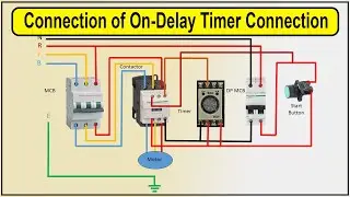 How To Make Connection and description of on delay timer Connection | on delay timer