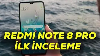 Redmi Note 8 Pro ilk inceleme | 64MP kamerası var