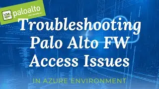 Troubleshooting Some Palo Alto Azure VM Access Issues: Routing and Ping Issue