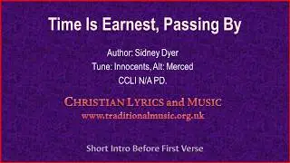 Time Is Earnest, Passing By - Hymn Lyrics &  Music