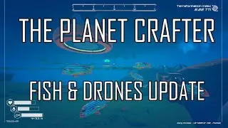 The Planet Crafter: Fish & Drones update
